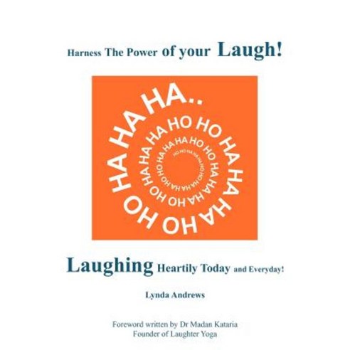 Harness the Power of Your Laugh!: Laughing Heartily Today and Everyday! Paperback, Balboa Press
