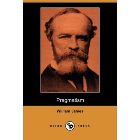 Pragmatism (Dodo Press) Paperback, Dodo Press