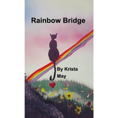 Rainbow Bridge Hardcover, Blurb