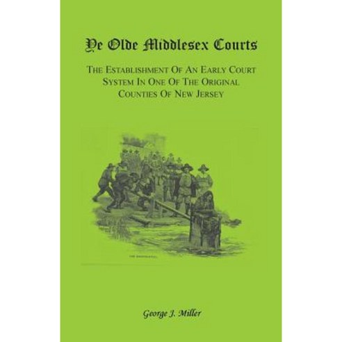 Ye Olde Middlesex Courts Paperback, Heritage Books