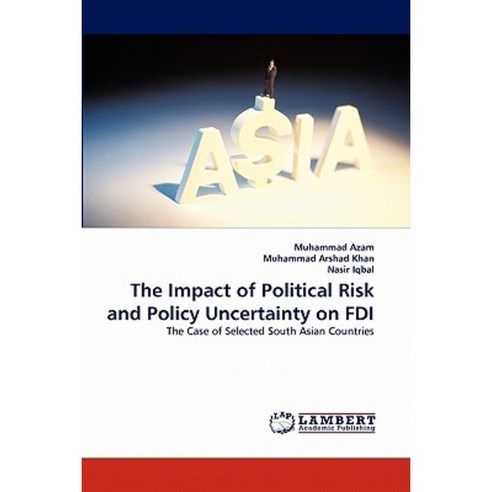 The Impact of Political Risk and Policy Uncertainty on FDI Paperback, LAP Lambert Academic Publishing