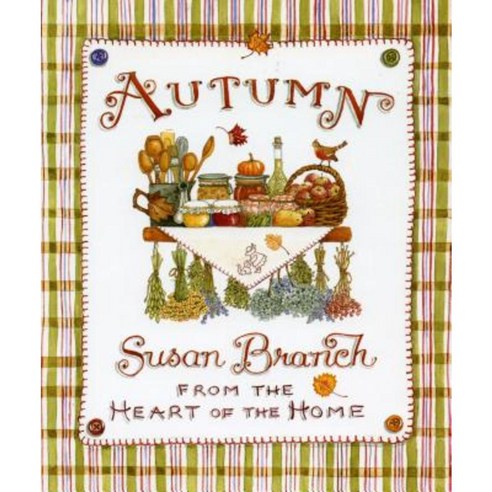 Autumn from the Heart of the Home Hardcover, Spring Street Publishing