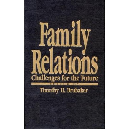 Family Relations: Challenges for the Future Hardcover, Sage Publications, Inc