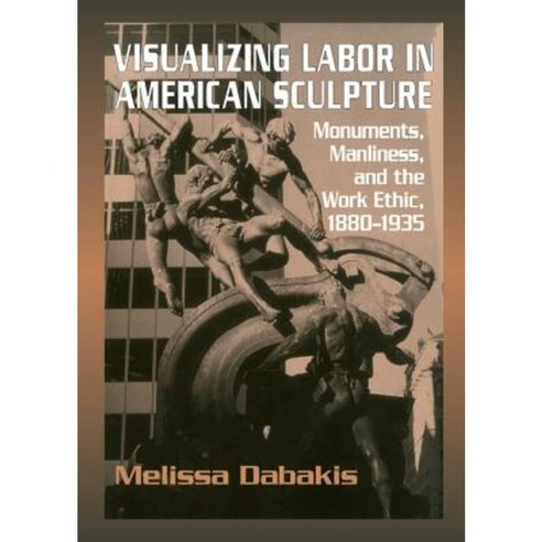 Visualizing Labor in American Sculpture, Cambridge University Press