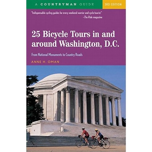 25 Bicycle Tours in & Around Washington D.C.: From National Monuments to Country Roads Paperback, Countryman Press