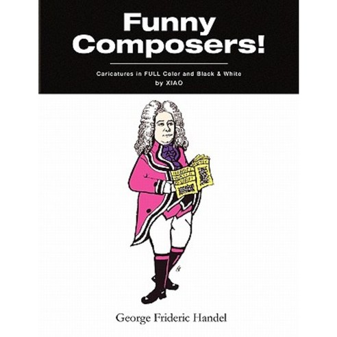 ''''Funny Composers!'''' in Full Color & Black and White Paperback, Xlibris