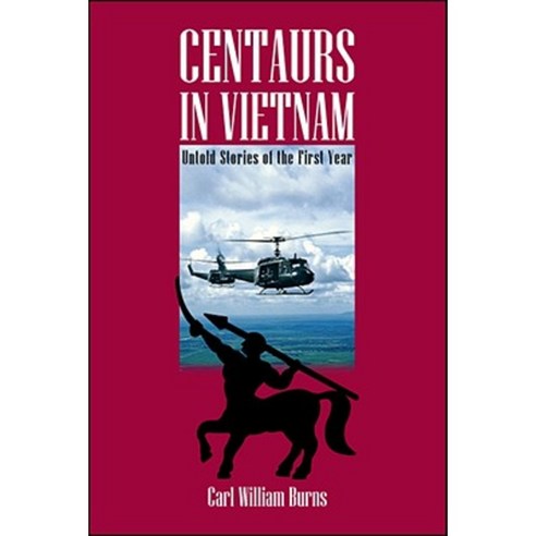 Centaurs in Vietnam: Untold Stories of the First Year Paperback, Trafford Publishing