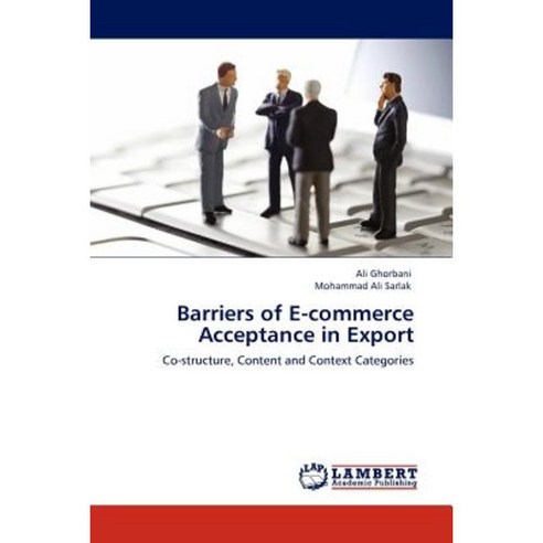 Barriers of E-Commerce Acceptance in Export Paperback, LAP Lambert Academic Publishing