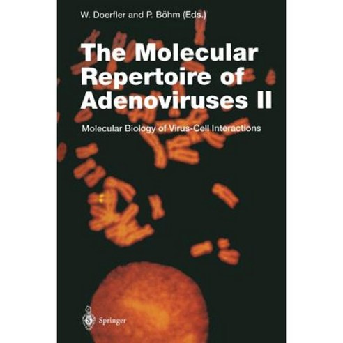 The Molecular Repertoire of Adenoviruses II: Molecular Biology of Virus-Cell Interactions Paperback, Springer