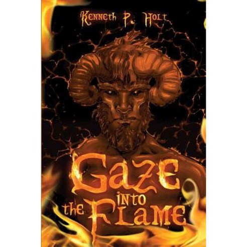Gaze Into the Flame Paperback, Kenneth P. Holt