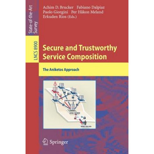 Secure and Trustworthy Service Composition: The Aniketos Approach Paperback, Springer
