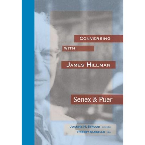 Conversing with James Hillman: Senex & Puer Paperback, Dallas Institute Publications