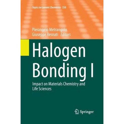 Halogen Bonding I: Impact on Materials Chemistry and Life Sciences Paperback, Springer