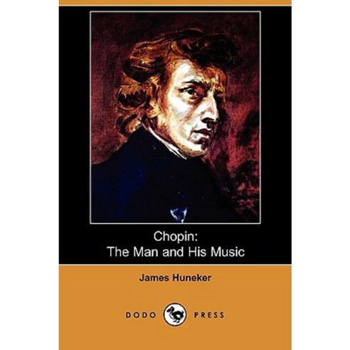 Chopin: The Man and His Music (Dodo Press) Paperback, Dodo Press