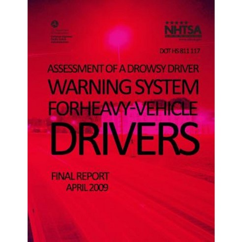 Assessment of a Drowsy Driver Warning System for Heavy-Vehicle Drivers: Final Report Paperback, Createspace