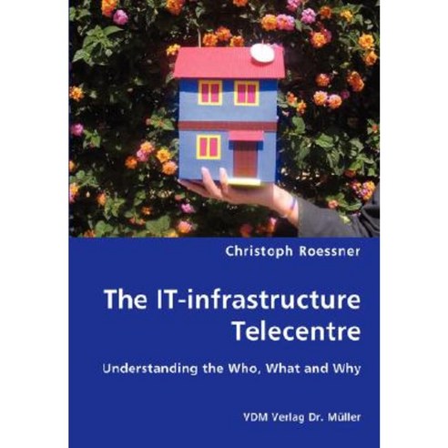 The It-Infrastructure Telecentre Paperback, VDM Verlag Dr. Mueller E.K.