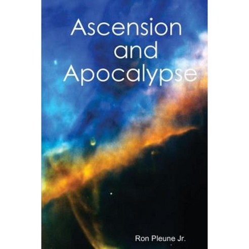 Ascension and Apocalypse Paperback, Lulu.com