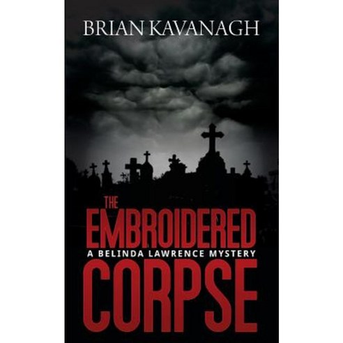 The Embroidered Corpse (a Belinda Lawrence Mystery) Paperback, Vivid Publishing