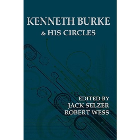 Kenneth Burke and His Circles Paperback, Parlor Press