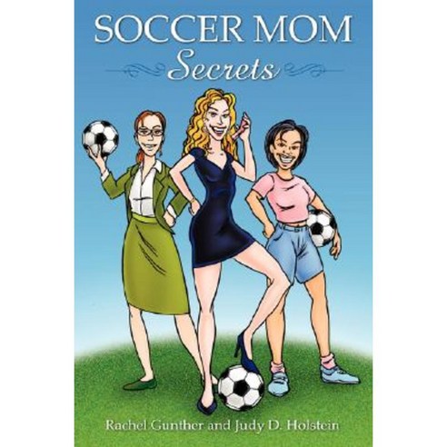 Soccer Mom Secrets Paperback, Authorhouse