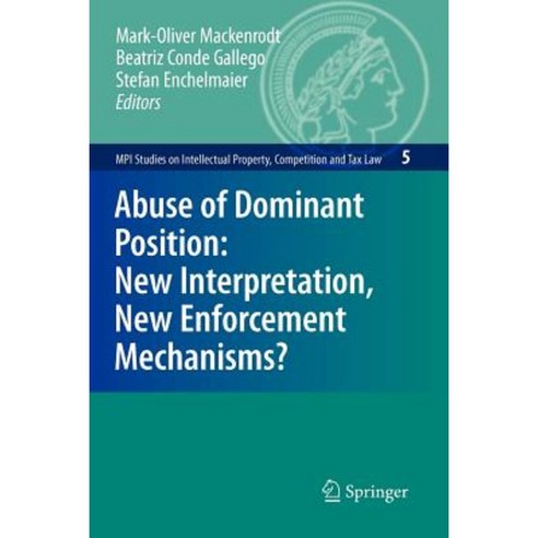 Abuse of Dominant Position: New Interpretation New Enforcement Mechanisms? Paperback, Springer
