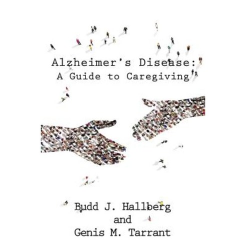 Alzheimer''s Disease: A Guide to Caregiving Paperback, Authorhouse