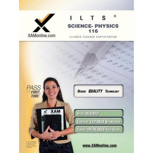 Ilts Science- Physics 116 Teacher Certification Test Prep Study Guide Paperback, Xamonline.com