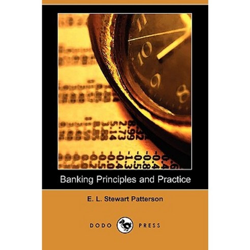 Banking Principles and Practice (Dodo Press) Paperback, Dodo Press