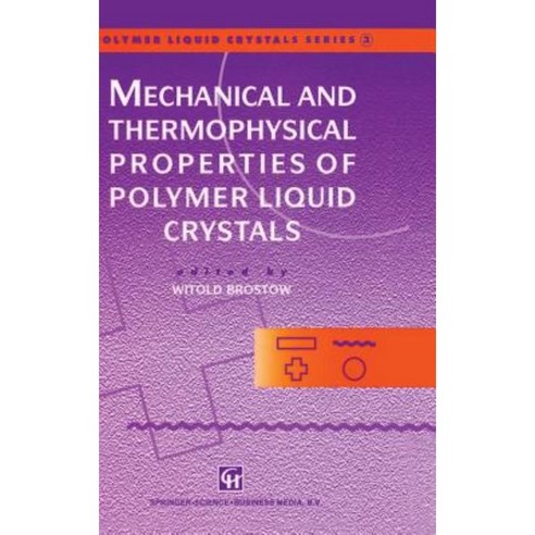 Mechanical and Thermophysical Properties of Polymer Liquid Crystals Hardcover, Springer