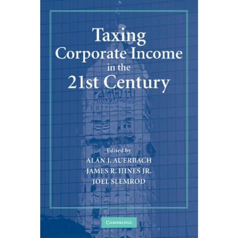 Taxing Corporate Income in the 21st Century, Cambridge University Press