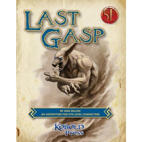 Last Gasp: A 5th Edition Adventure for 6th-Level Characters Paperback, Kobold Press