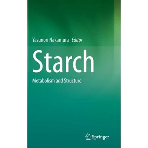 Starch: Metabolism and Structure Hardcover, Springer