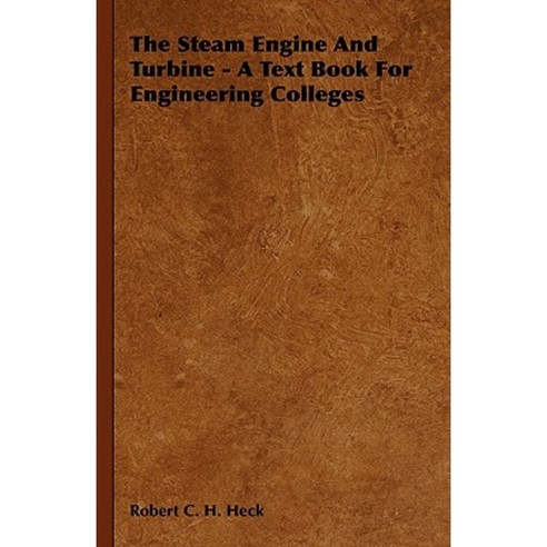 The Steam Engine and Turbine - A Text Book for Engineering Colleges Hardcover, Gardner Press