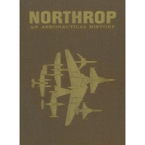Northrop: An Aeronautical History Hardcover, Resource Publications (CA)