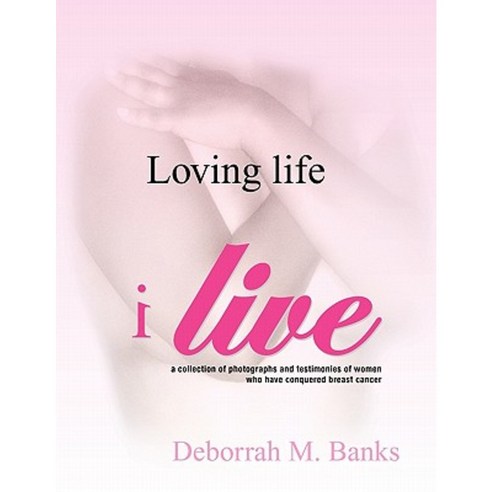 Loving Life I Live Paperback, Xlibris