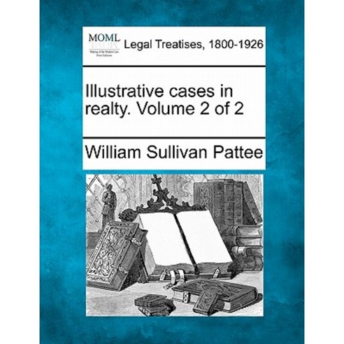 Illustrative Cases in Realty. Volume 2 of 2 Paperback, Gale Ecco, Making of Modern Law