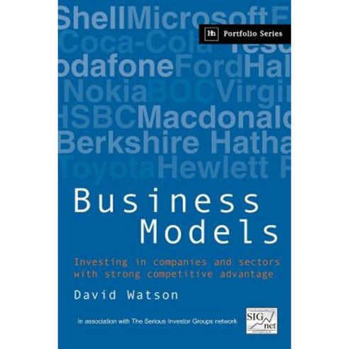 Business Models: Investing in Companies and Sectors with Strong Competitive Advantage Paperback, Harriman House