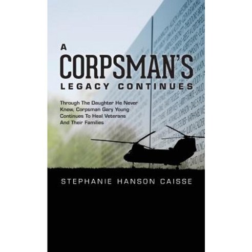 A Corpsman''s Legacy Continues Paperback, Createspace