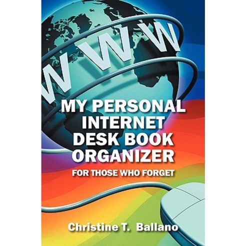 My Personal Internet Desk Book Organizer: For Those Who Forget Paperback, Outskirts Press