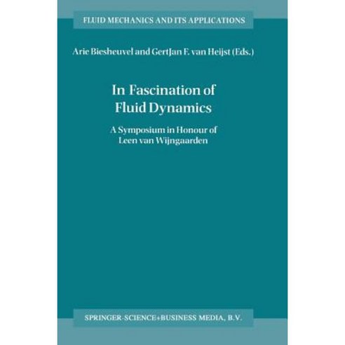In Fascination of Fluid Dynamics: A Symposium in Honour of Leen Van Wijngaarden Paperback, Springer