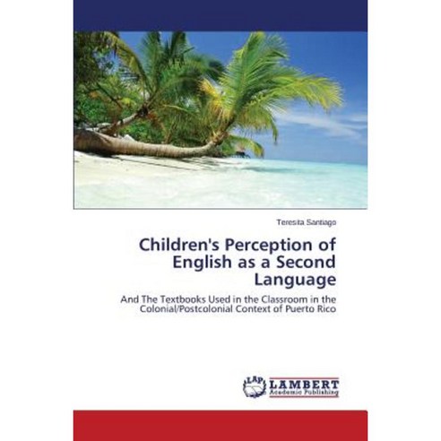 Children''s Perception of English as a Second Language Paperback, LAP Lambert Academic Publishing
