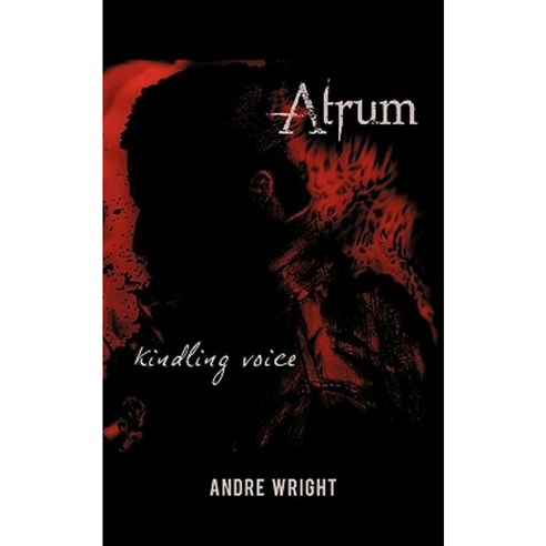 Atrum: Kindling Voice Paperback, iUniverse