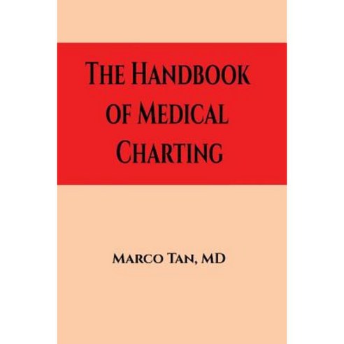 The Handbook of Medical Charting Paperback, Marco Tan