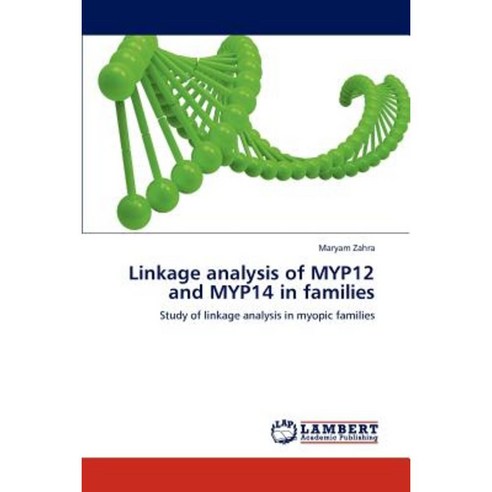 Linkage Analysis of Myp12 and Myp14 in Families Paperback, LAP Lambert Academic Publishing