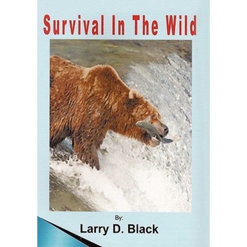 Survival in the Wild Hardcover, Authorhouse