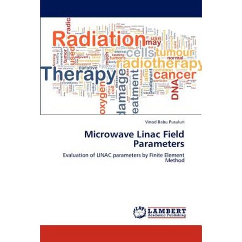 Microwave Linac Field Parameters Paperback, LAP Lambert Academic Publishing