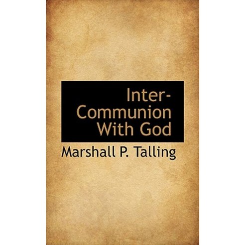 Inter-Communion with God Paperback, BiblioLife