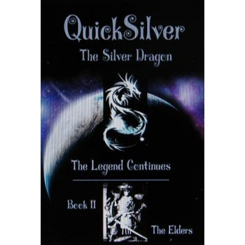 The Legend of Quicksilver: Book II the Elders Paperback, Lulu.com