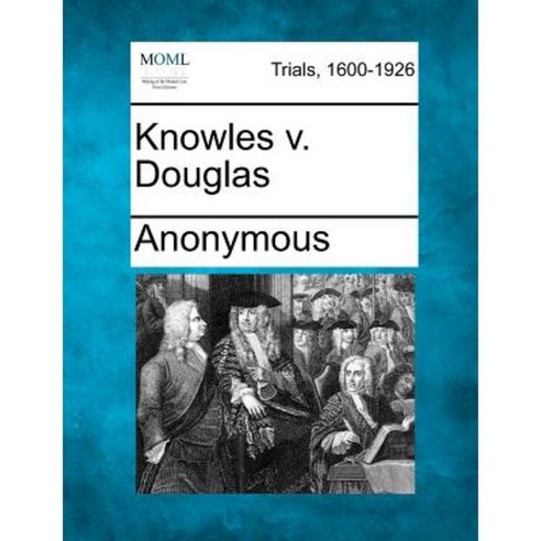 Knowles V. Douglas Paperback, Gale Ecco, Making of Modern Law