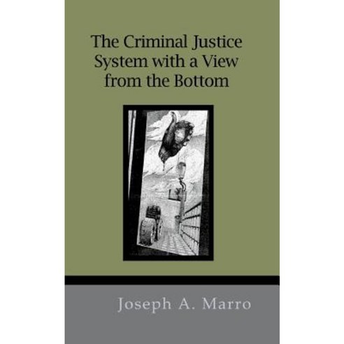 The Criminal Justice System with a View from the Bottom Paperback, Righter Publishing Company, Incorporated